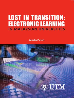 cover image of Lost In Transition - Electronic Learning In Malaysian Universities